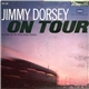 Lee Castle And The Jimmy Dorsey Orchestra - Jimmy Dorsey On Tour